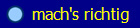 mach's richtig